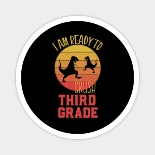 I Am Ready To Crush Third Grade Cute Welcome back to school Teacher Gift For Students kindergarten high school teen Girls And Boys Magnet